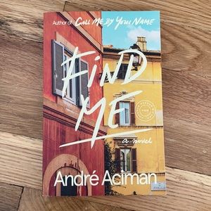 Find Me by Andre Aciman Advanced Copy